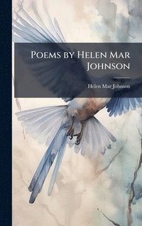bokomslag Poems by Helen Mar Johnson