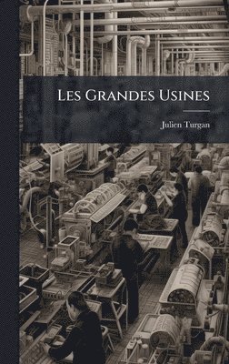 bokomslag Les Grandes Usines