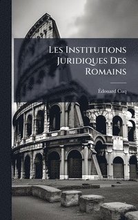 bokomslag Les Institutions Juridiques Des Romains