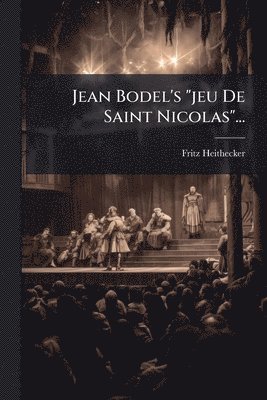bokomslag Jean Bodel's "jeu De Saint Nicolas"...