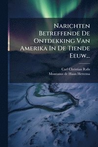 bokomslag Narichten Betreffende De Ontdekking Van Amerika In De Tiende Eeuw...