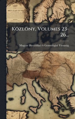bokomslag Közlöny, Volumes 23-26...