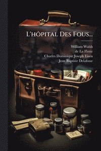 bokomslag L'hÃ¿pital Des Fous...