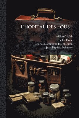 bokomslag L'hÃ¿pital Des Fous...