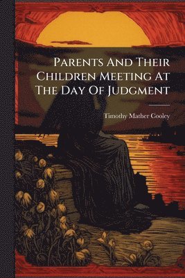Parents And Their Children Meeting At The Day Of Judgment