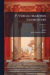 bokomslag P. Vergili Maronis Georgicon
