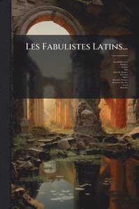 bokomslag Les Fabulistes Latins...