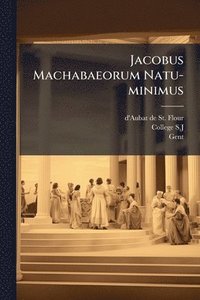 bokomslag Jacobus Machabaeorum Natu-minimus
