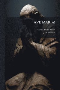 bokomslag Ave Maria!