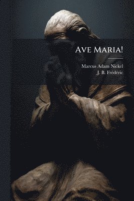 bokomslag Ave Maria!