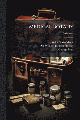 William Woodville, George Pratt - Medical Botany, Häftad