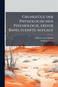 bokomslag GrundzÃ1/4ge der Physiologischen Psychologie, erster Band, fuenfte Auflage