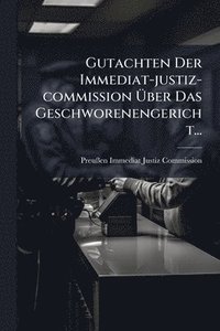 bokomslag Gutachten Der Immediat-justiz-commission Ã?ber Das Geschworenengericht...