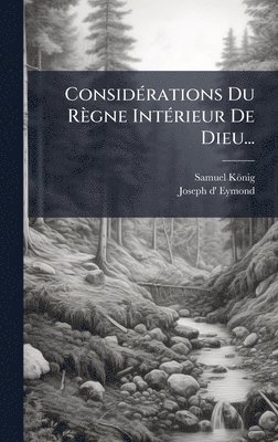 bokomslag ConsidÃ(c)rations Du Règne IntÃ(c)rieur De Dieu...