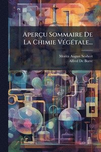 bokomslag Aperçu Sommaire De La Chimie VÃ(c)gÃ(c)tale...