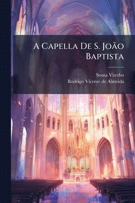 bokomslag A Capella De S. JoÃ£o Baptista