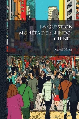 bokomslag Question MonÃ(c)taire En Indo-chine...