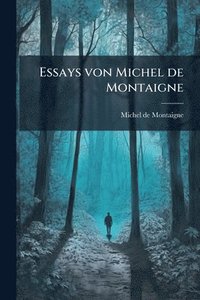 bokomslag Essays von Michel de Montaigne