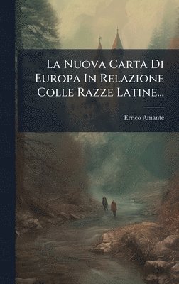 bokomslag Nuova Carta Di Europa In Relazione Colle Razze Latine...