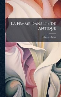 bokomslag La Femme Dans L'inde Antique