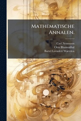 Carl Neumann, Otto Blumenthal - Mathematische Annalen., Häftad