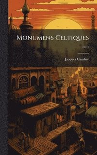 bokomslag Monumens Celtiques ......