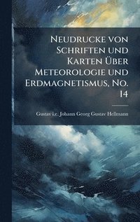 bokomslag Neudrucke von Schriften und Karten Ã¿ber Meteorologie und Erdmagnetismus, No. 14