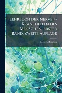 bokomslag Lehrbuch der Nerven-Krankheiten des Menschen, Erster Band, Zweite Auflage
