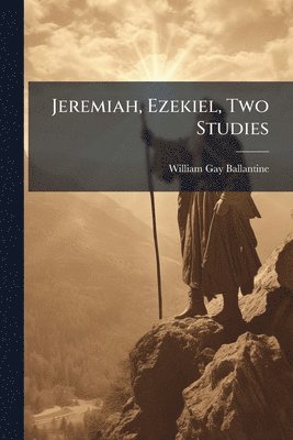 bokomslag Jeremiah, Ezekiel, Two Studies