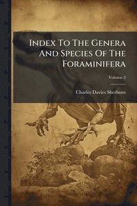 bokomslag Index To The Genera And Species Of The Foraminifera