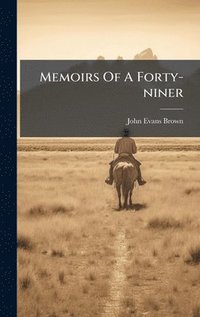 bokomslag Memoirs Of A Forty-niner