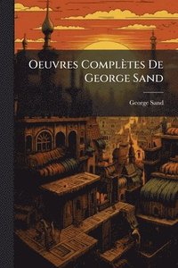 bokomslag Oeuvres Complètes De George Sand