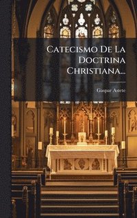 bokomslag Catecismo De La Doctrina Christiana...