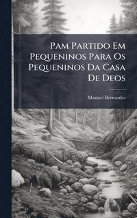 bokomslag Pam Partido Em Pequeninos Para Os Pequeninos Da Casa De Deos
