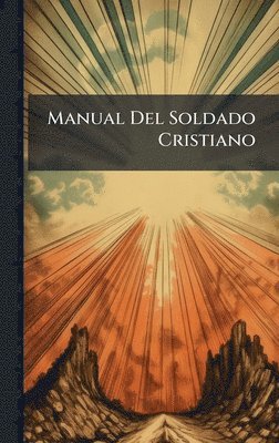 bokomslag Manual Del Soldado Cristiano
