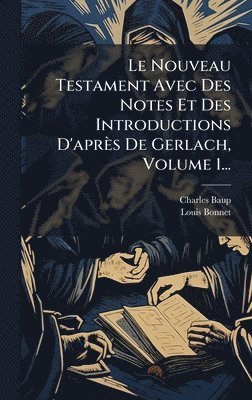 bokomslag Nouveau Testament Avec Des Notes Et Des Introductions D'après De Gerlach, Volume 1...