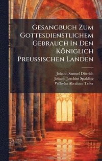 bokomslag Gesangbuch Zum Gottesdienstlichem Gebrauch In Den KÃ¶niglich PreuÃ¿ischen Landen