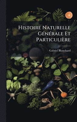 bokomslag Histoire Naturelle GÃ©nÃ©rale Et ParticuliÃ¤re