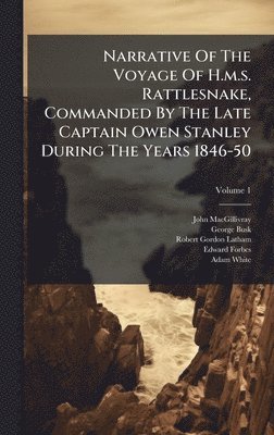 bokomslag Narrative Of The Voyage Of H.m.s. Rattlesnake, Commanded By The Late Captain Owen Stanley During The Years 1846-50