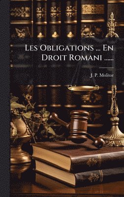 bokomslag Les Obligations ... En Droit Romani ......