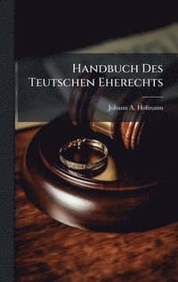 bokomslag Handbuch Des Teutschen Eherechts