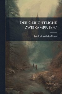 bokomslag Gerichtliche Zweikampf, 1847