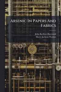 bokomslag Arsenic In Papers And Fabrics
