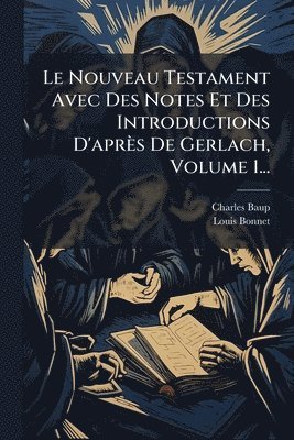 bokomslag Nouveau Testament Avec Des Notes Et Des Introductions D'après De Gerlach, Volume 1...