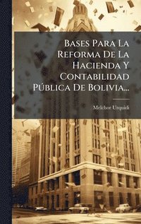 bokomslag Bases Para La Reforma De La Hacienda Y Contabilidad PÃ°blica De Bolivia...