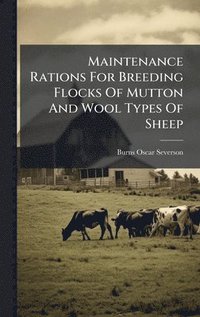 bokomslag Maintenance Rations For Breeding Flocks Of Mutton And Wool Types Of Sheep