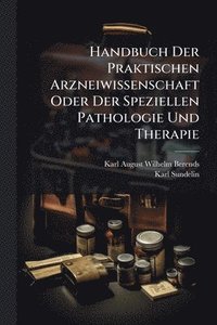 bokomslag Handbuch Der Praktischen Arzneiwissenschaft Oder Der Speziellen Pathologie Und Therapie