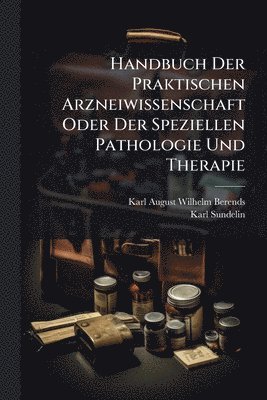 bokomslag Handbuch Der Praktischen Arzneiwissenschaft Oder Der Speziellen Pathologie Und Therapie