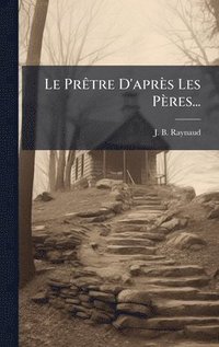 bokomslag PrÃatre D'après Les Pères...