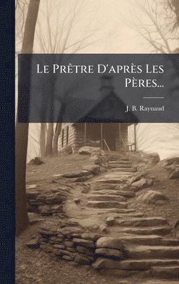 bokomslag PrÃatre D'après Les Pères...